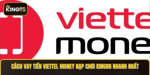 vay tiền viettel money nạp chơi King88